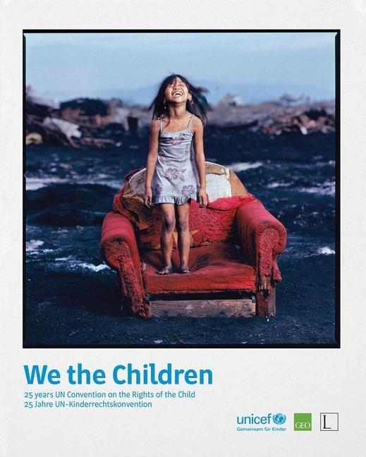 We the Children: 25 Years Un Convention on the Rights of the Child