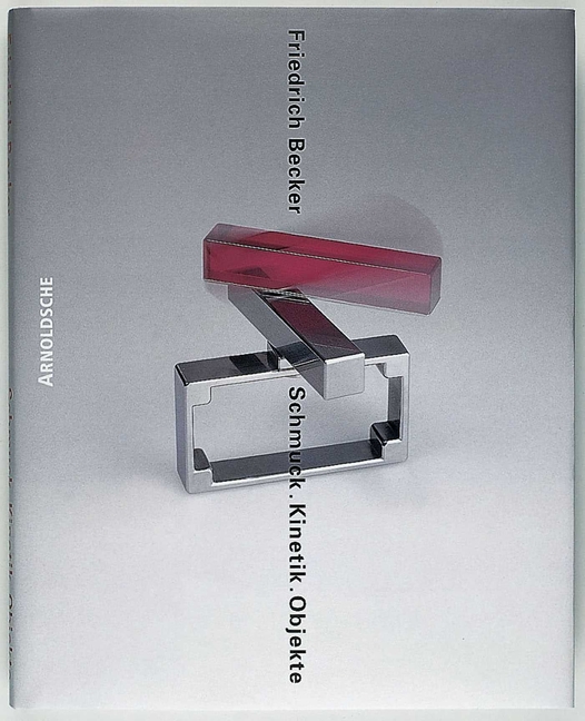 Friedrich Becker Jewellery, Kinetics & Objects: Kinetic Jewellery