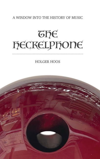 Heckelphone: A Window into the History of Music (Commonwealth)