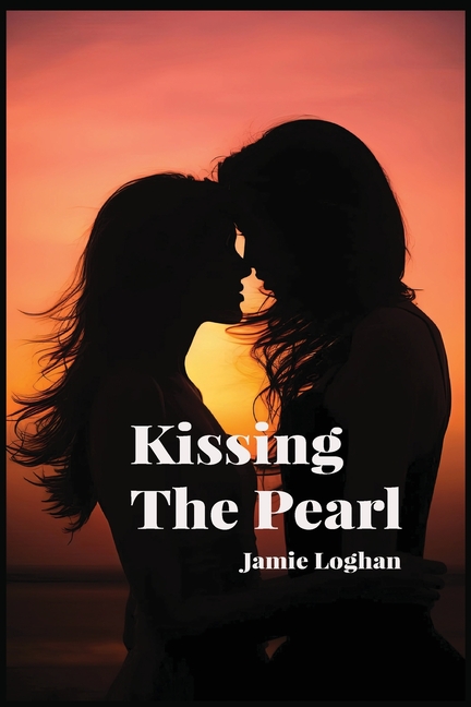 Kissing The Pearl: A Steamy Lesbian Romance For Queer Women - Enemies To Lovers A Slow Burn Sapphic 
