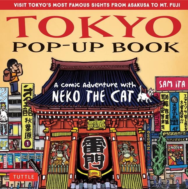 Tokyo Pop-Up Book: A Comic Adventure with Neko the Cat - A Manga Tour of Tokyo's Most Famous Sights 