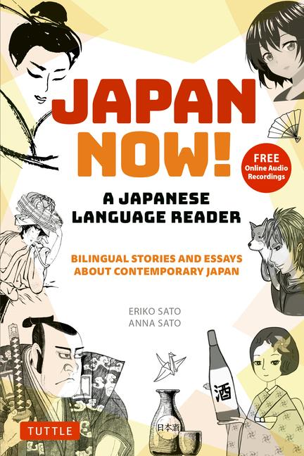 Japan Now! a Japanese Language Reader: Bilingual Stories and Essays about Contemporary Japan (with F