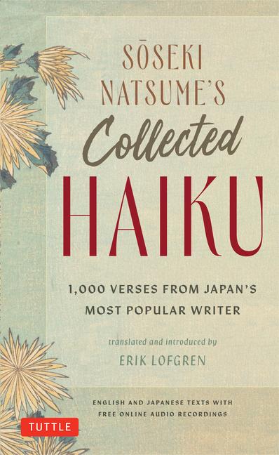 Soseki Natsume's Collected Haiku: 1,000 Verses from Japan's Most Popular Writer (Bilingual English &