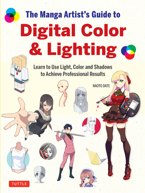 Manga Artist's Guide to Digital Color & Lighting: Learn to Use Light, Color and Shadows to Achieve P