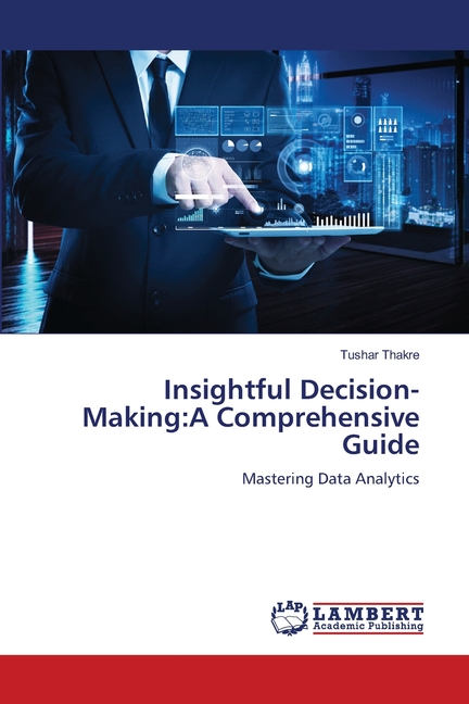 Insightful Decision-Making: A Comprehensive Guide