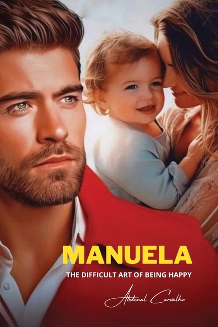 Manuela: The Difficult Art of Being Happy (Softcover)