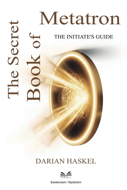 Secret Book of Metatron: The Initiate's Guide