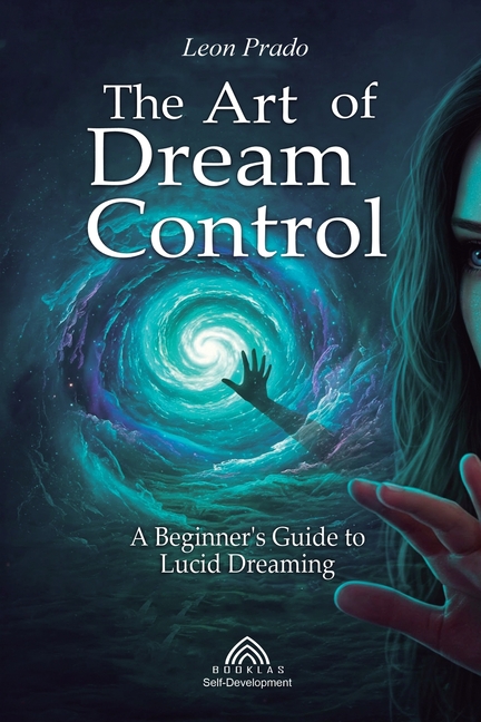 Art of Dream Control: A Beginner's Guide to Lucid Dreaming