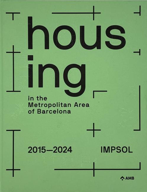 Housing in the Metropolitan Area of Barcelona: Metropolitan Institute of Land Development and Proper