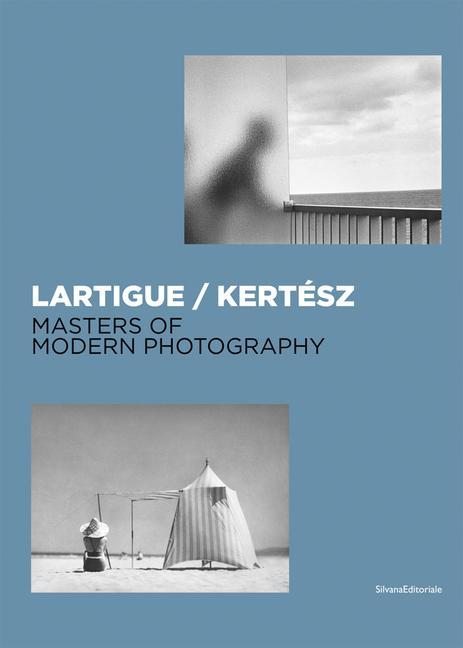 Lartigue / Kertész: Masters of Modern Photography