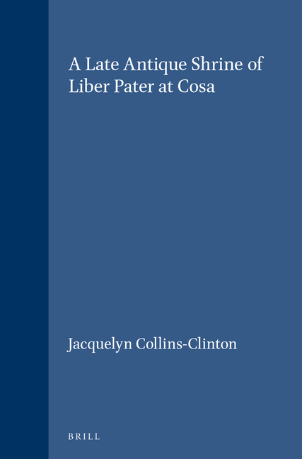 Late Antique Shrine of Liber Pater at Cosa