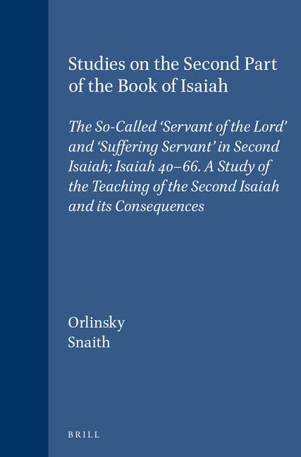 Studies on the Second Part of the Book of Isaiah: The So-Called 'Servant of the Lord' and 'Suffering