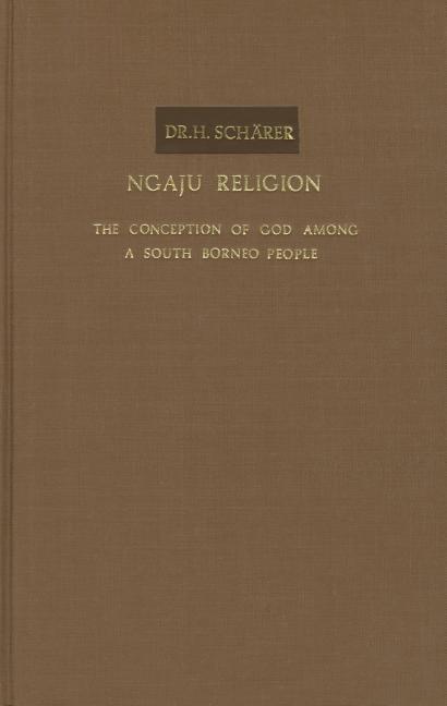 Ngaju Religion: The Conception of God Among a South Borneo People