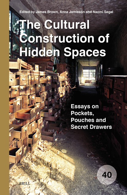 Cultural Construction of Hidden Spaces: Essays on Pockets, Pouches and Secret Drawers