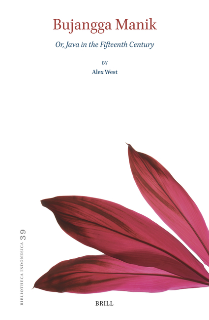 Bujangga Manik: Or, Java in the Fifteenth Century
