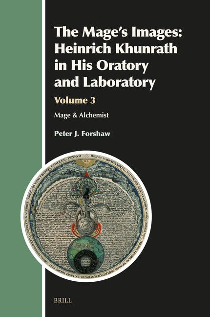 Mage's Images: Heinrich Khunrath in His Oratory and Laboratory, Volume 3: Mage & Alchemist