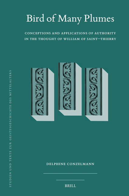 Bird of Many Plumes: Conceptions and Applications of Authority in the Thought of William of Saint-Th