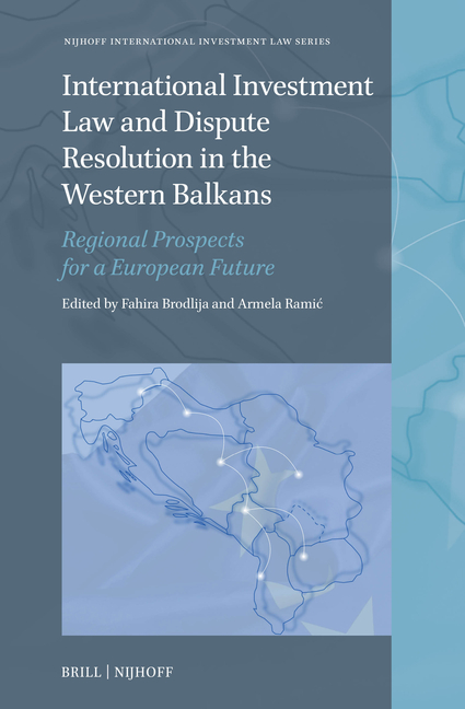 International Investment Law and Dispute Resolution in the Western Balkans: Regional Prospects for a
