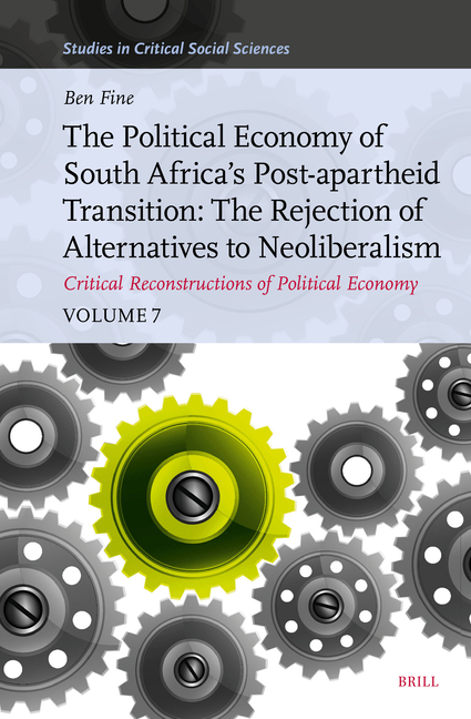 Political Economy of South Africa's Post-Apartheid Transition: The Rejection of Alternatives to Neol