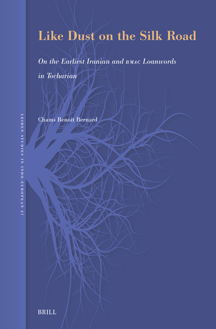 Like Dust on the Silk Road: On the Earliest Iranian and Bmac Loanwords in Tocharian