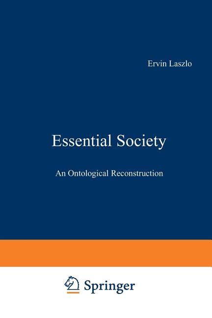 Essential Society: An Ontological Reconstruction (Softcover Reprint of the Original 1st 1963)