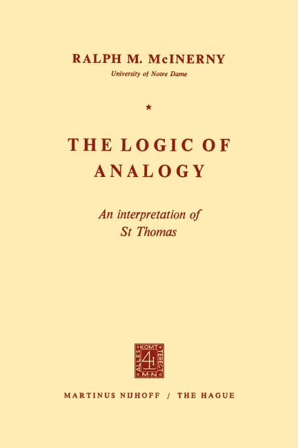Logic of Analogy: An Interpretation of St Thomas (Softcover Reprint of the Original 1st 1971)