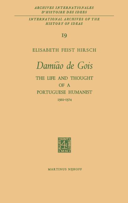 Damião de Gois: The Life and Thought of a Portuguese Humanist, 1502-1574 (1967)