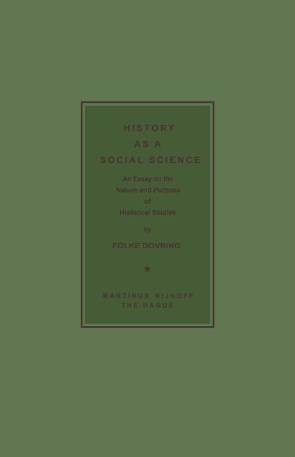 History as a Social Science: An Essay on the Nature and Purpose of Historical Studies (Softcover Rep