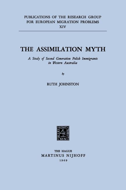 Assimilation Myth: A Study of Second Generation Polish Immigrants in Western Australia (Softcover Re