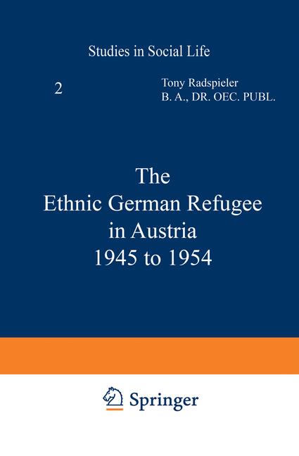 Ethnic German Refugee in Austria 1945 to 1954 (Softcover Reprint of the Original 1st 1955)