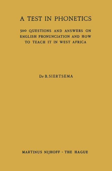 Test in Phonetics: 500 Questions and Answers on English Pronunciation and How to Teach It in West Af