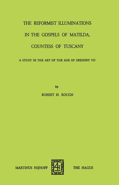Reformist of Illuminations in the Gospels of Matilda, Countess of Tuscany: A Study in the Art of the