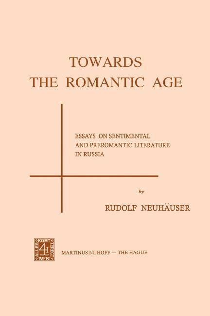 Towards the Romantic Age: Essays on Sentimental and Preromantic Literature in Russia (1974)