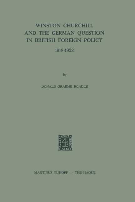 Winston Churchill and the German Question in British Foreign Policy 1918-1922 (1973)