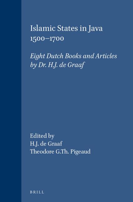 Islamic States in Java 1500-1700: Eight Dutch Books and Articles by Dr. H.J. de Graaf (1976)