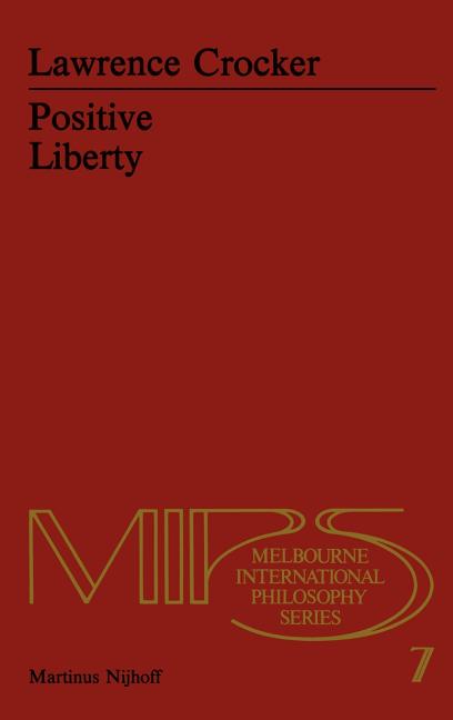 Positive Liberty: An Essay in Normative Political Philosophy (1980)