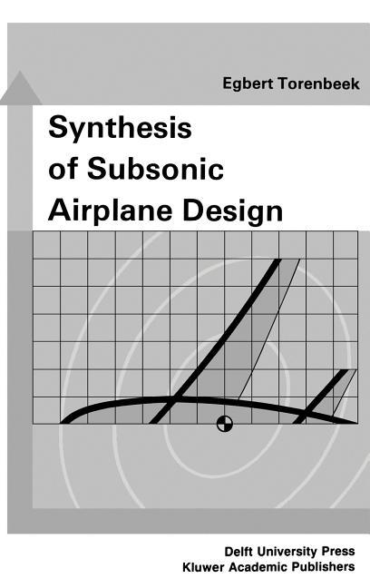 Synthesis of Subsonic Airplane Design: An Introduction to the Preliminary Design of Subsonic General