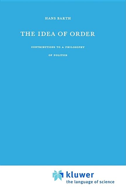 Idea of Order: Contributions to a Philosophy of Politics (1960)