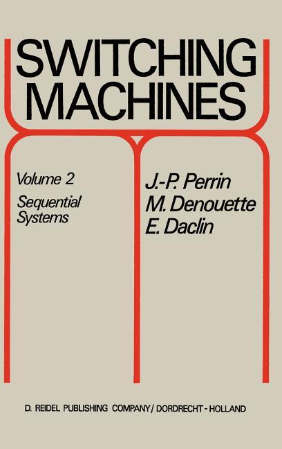 Switching Machines: Volume 2 Sequential Systems (1972)