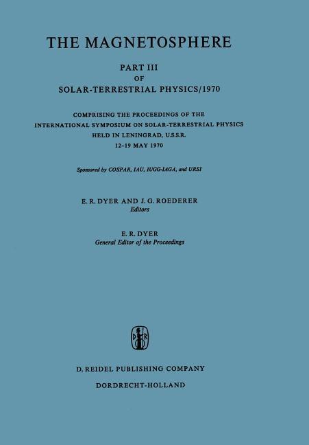 Magnetosphere: Part III of Solar-Terrestrial Physics/1970 Comprising the Proceedings of the Internat
