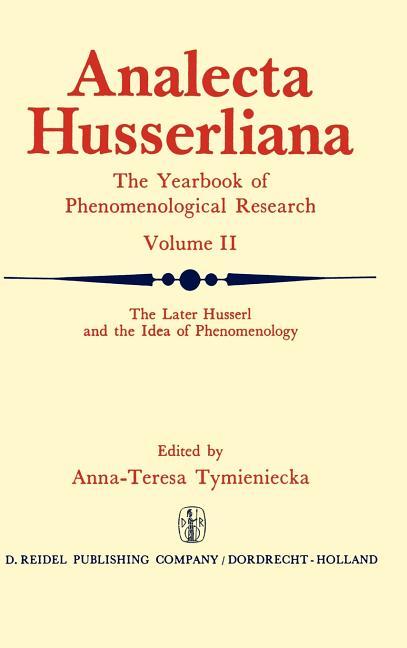 Later Husserl and the Idea of Phenomenology: Idealism-Realism, Historicity and Nature Papers and Deb