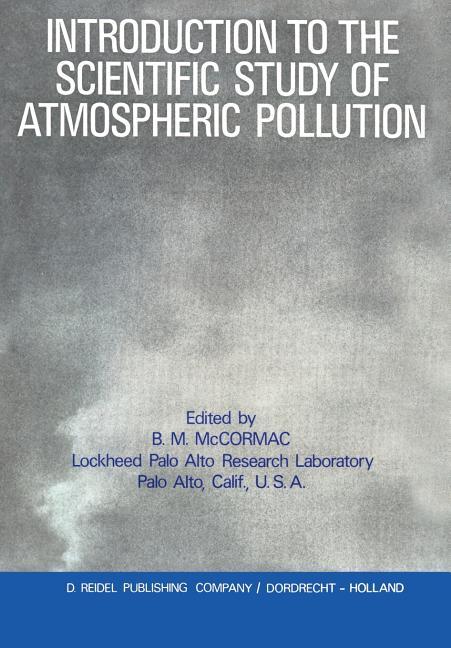Introduction to the Scientific Study of Atmospheric Pollution (Softcover Reprint of the Original 1st