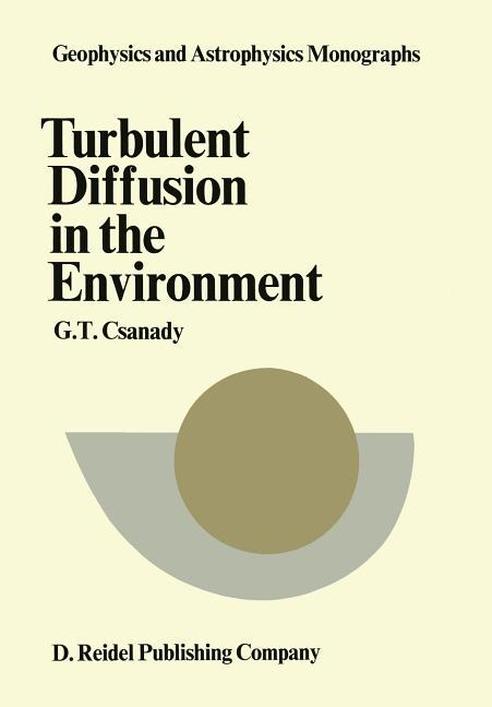 Turbulent Diffusion in the Environment (Softcover Reprint of the Original 1st 1973)
