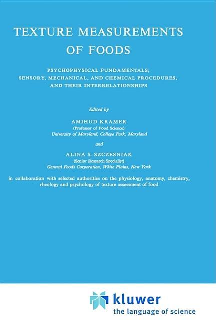 Texture Measurement of Foods: Psychophysical Fundamentals; Sensory, Mechanical, and Chemical Procedu