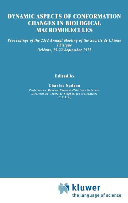 Dynamic Aspects of Conformation Changes in Biological Macromolecules: Proceedings of the 23rd Annual