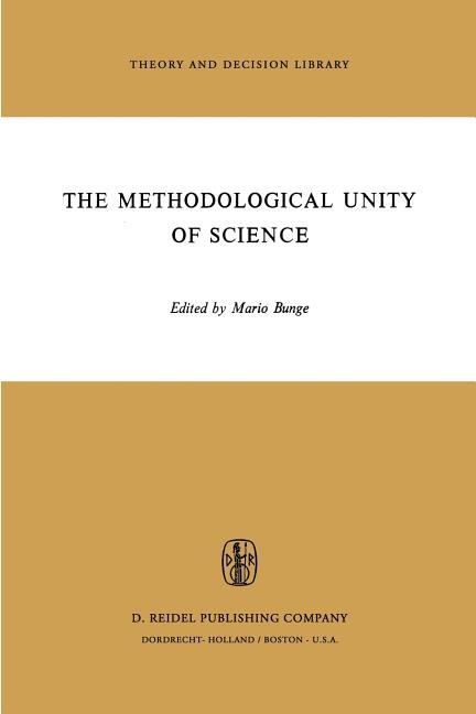 Methodological Unity of Science (Softcover Reprint of the Original 1st 1973)