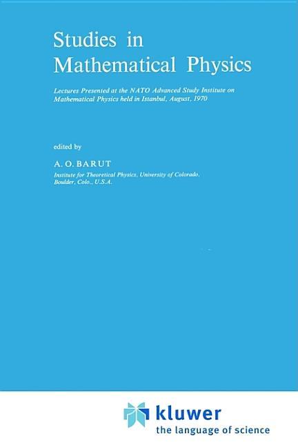 Studies in Mathematical Physics: Lectures Presented at the NATO Advanced Study Institute on Mathemat