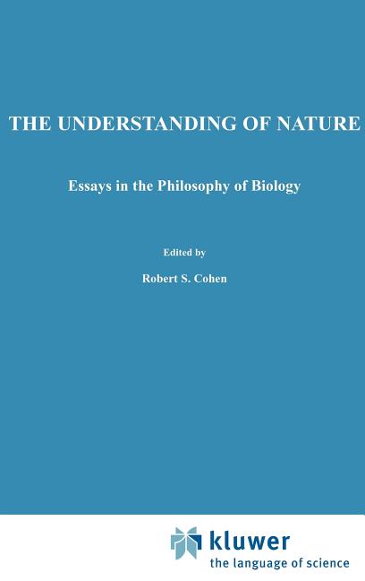 Understanding of Nature: Essays in the Philosophy of Biology (1974)