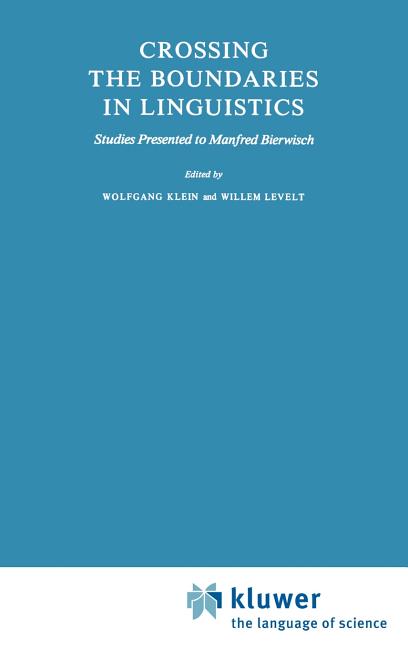 Crossing the Boundaries in Linguistics: Studies Presented to Manfred Bierwisch (1981)
