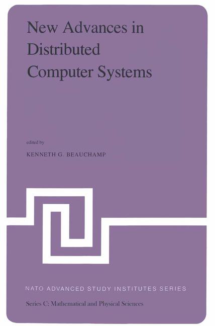 New Advances in Distributed Computer Systems: Proceedings of the NATO Advanced Study Institute Held 